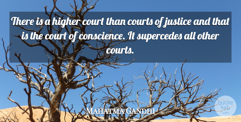 Mahatma Gandhi Quote About Peace, Justice, Court: There Is A Higher Court...