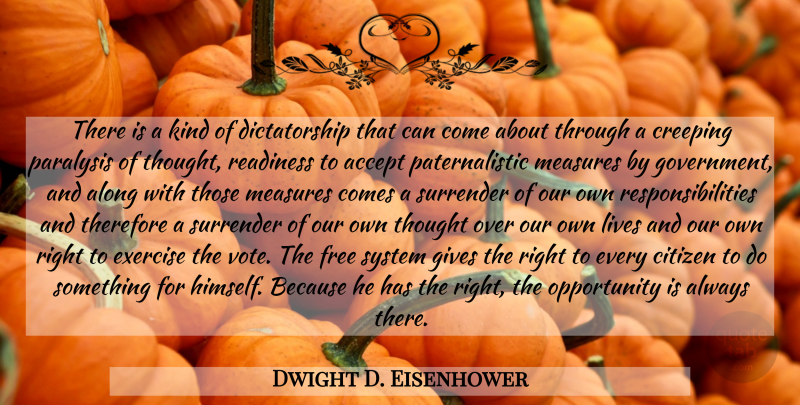 Dwight D. Eisenhower Quote About Life, Responsibility, Exercise: There Is A Kind Of...