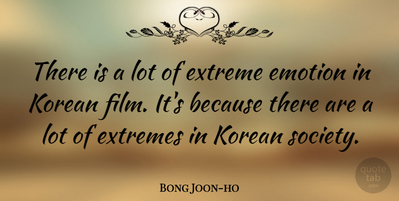 Bong Joon-ho Quote About Emotion, Korean, Film: There Is A Lot Of...