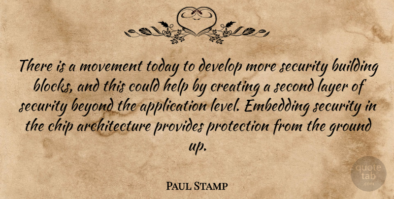 Paul Stamp Quote About Architecture, Beyond, Building, Chip, Creating: There Is A Movement Today...
