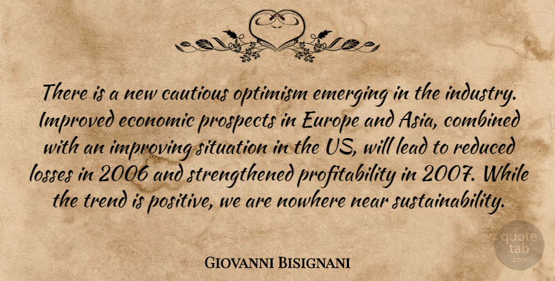 Giovanni Bisignani Quote About Cautious, Combined, Economic, Emerging, Europe: There Is A New Cautious...