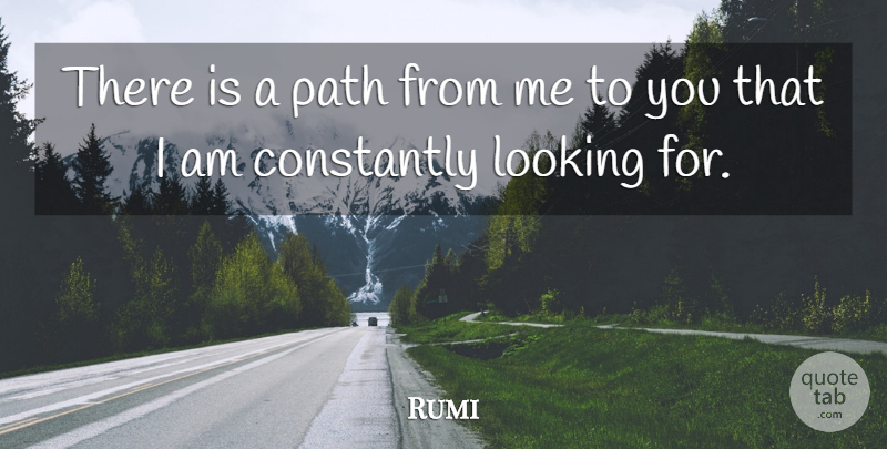 Rumi Quote About Love, Marriage, Looking For Love: There Is A Path From...