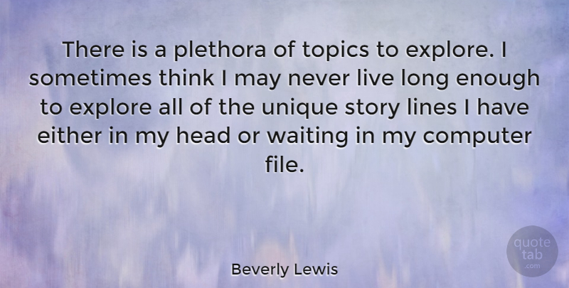 Beverly Lewis Quote About Computer, Either, Explore, Lines, Topics: There Is A Plethora Of...