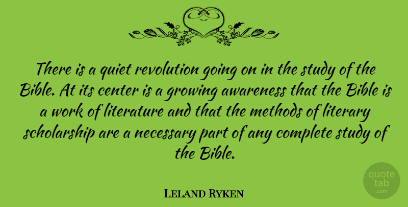 Leland Ryken Quote About Literature, Growing, Revolution: There Is A Quiet Revolution...