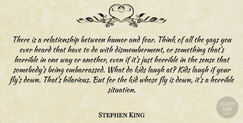 Stephen King Quote About Kids, Thinking, Laughing: There Is A Relationship Between...
