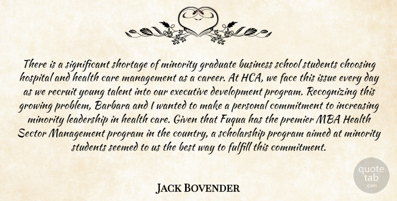 Jack Bovender Quote About Barbara, Best, Business, Care, Choosing: There Is A Significant Shortage...