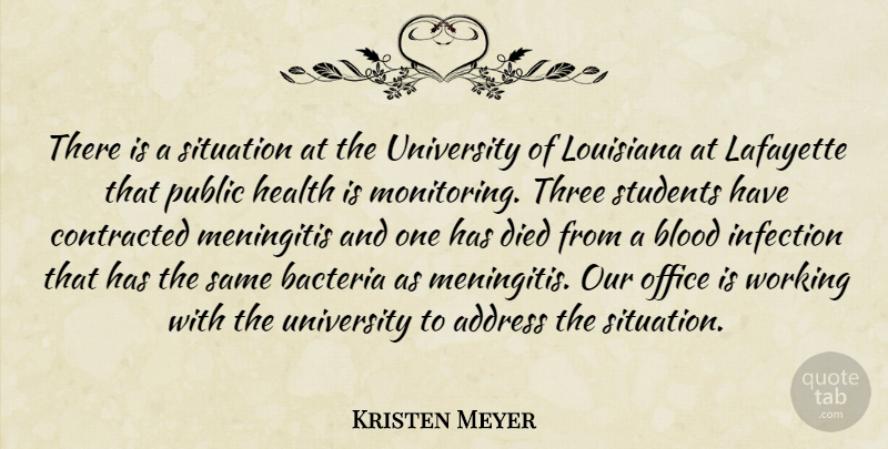 Kristen Meyer Quote About Address, Bacteria, Blood, Contracted, Died: There Is A Situation At...