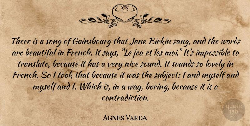 Agnes Varda Quote About Beautiful, Song, Nice: There Is A Song Of...