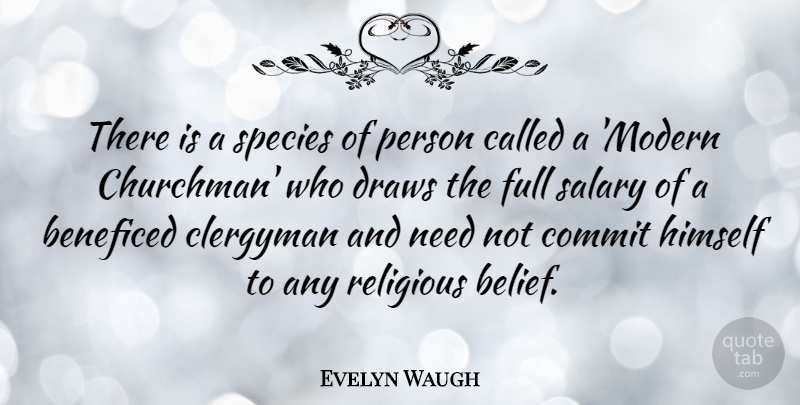 Evelyn Waugh Quote About Religious, Atheism, Salary: There Is A Species Of...