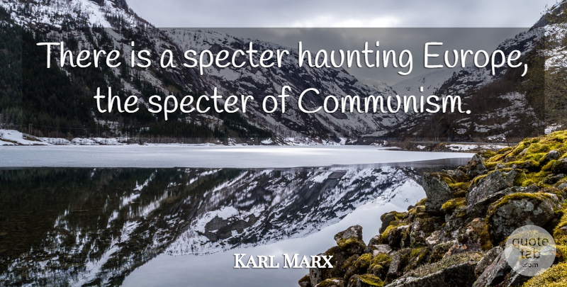 Karl Marx Quote About Specter: There Is A Specter Haunting...