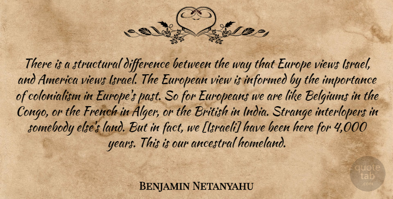 Benjamin Netanyahu Quote About Past, Israel, Views: There Is A Structural Difference...