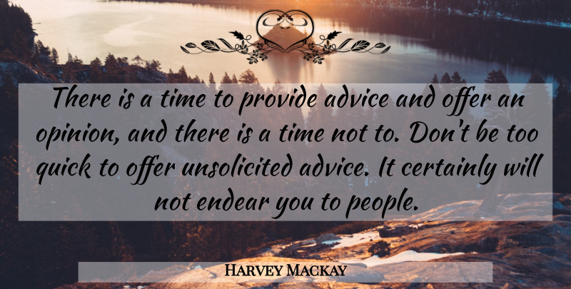 Harvey Mackay Quote About People, Advice, Opinion: There Is A Time To...