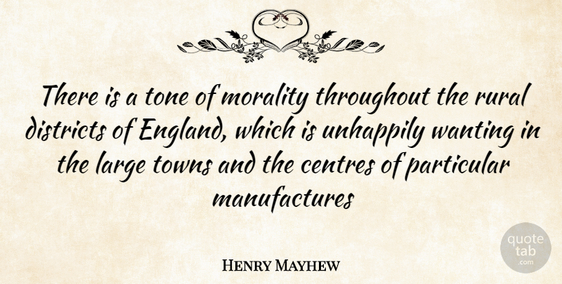 Henry Mayhew Quote About Towns, Tone, England: There Is A Tone Of...