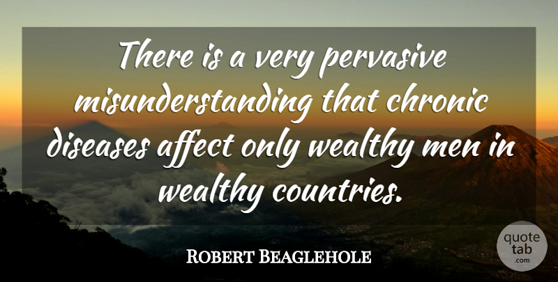 Robert Beaglehole Quote About Affect, Chronic, Diseases, Men, Pervasive: There Is A Very Pervasive...