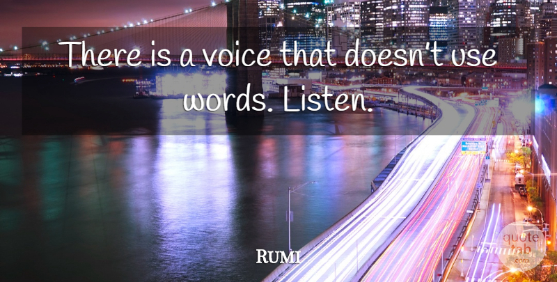 Rumi Quote About Wisdom, Voice, Use: There Is A Voice That...