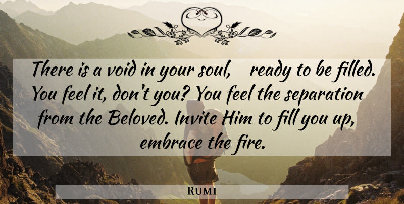 Rumi Quote About Love, Fire, Soul: There Is A Void In...