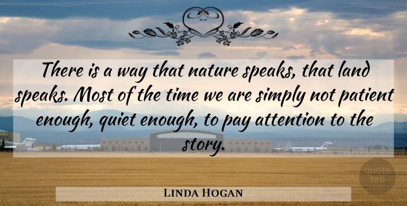 Linda Hogan Quote About Patience, Nature, Garden: There Is A Way That...