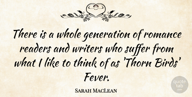 Sarah MacLean Quote About Readers, Suffer, Writers: There Is A Whole Generation...