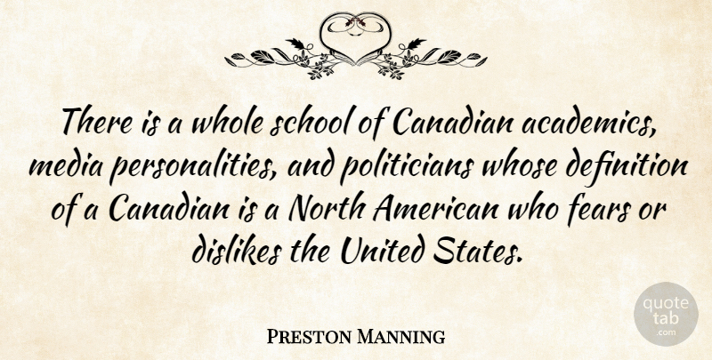 Preston Manning Quote About School, Media, Personality: There Is A Whole School...