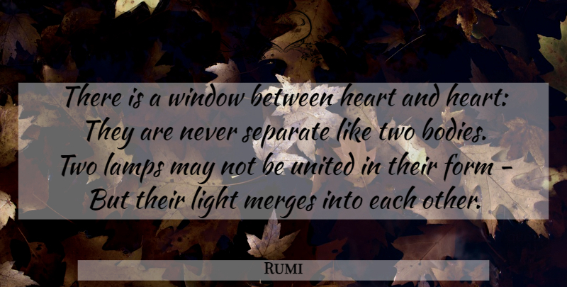 Rumi Quote About Heart, Two, Light: There Is A Window Between...