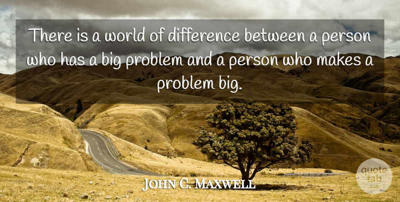John C. Maxwell Quote About Attitude, Differences, World: There Is A World Of...