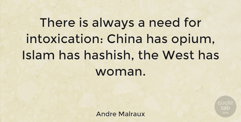 Andre Malraux Quote About Islam, West, Needs: There Is Always A Need...