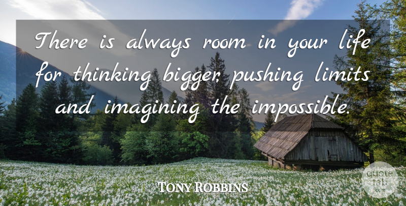 Tony Robbins Quote About Attitude, Thinking, Limits: There Is Always Room In...