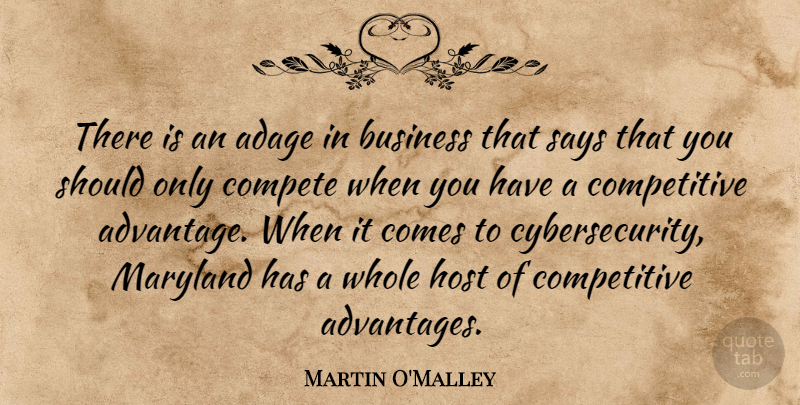 Martin O'Malley Quote About Adage, Business, Host, Maryland, Says: There Is An Adage In...