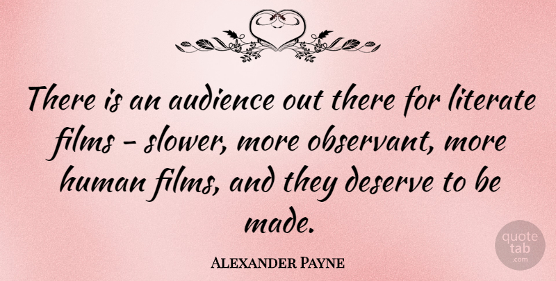 Alexander Payne Quote About Film, Made, Audience: There Is An Audience Out...