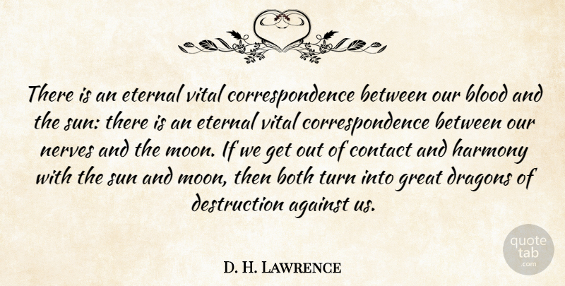 D. H. Lawrence Quote About Moon, Dragons, Blood: There Is An Eternal Vital...