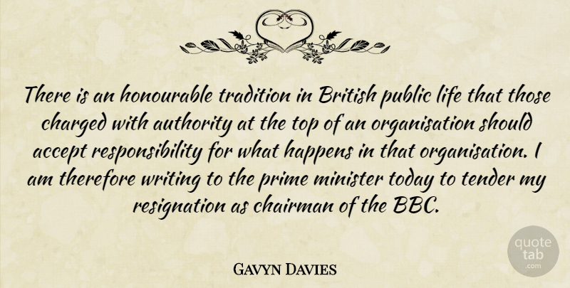 Gavyn Davies Quote About Writing, Responsibility, Today: There Is An Honourable Tradition...