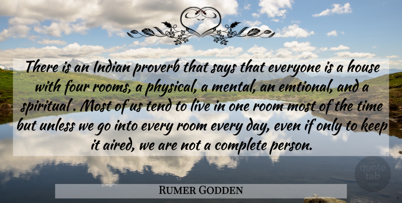 Rumer Godden Quote About Spiritual, House, Four: There Is An Indian Proverb...