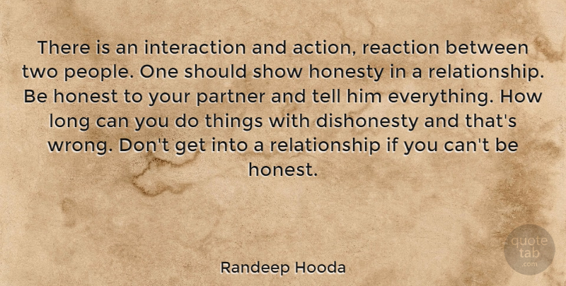 Randeep Hooda Quote About Honesty, Two, Long: There Is An Interaction And...