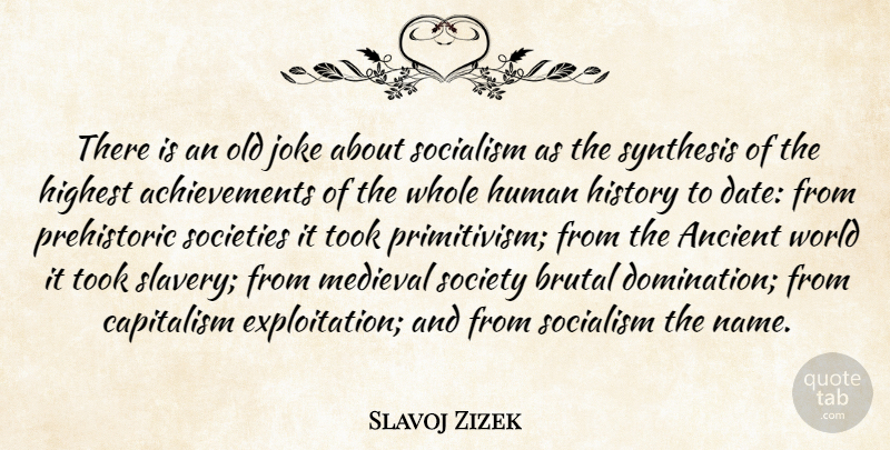 Slavoj Zizek Quote About Names, Achievement, World: There Is An Old Joke...