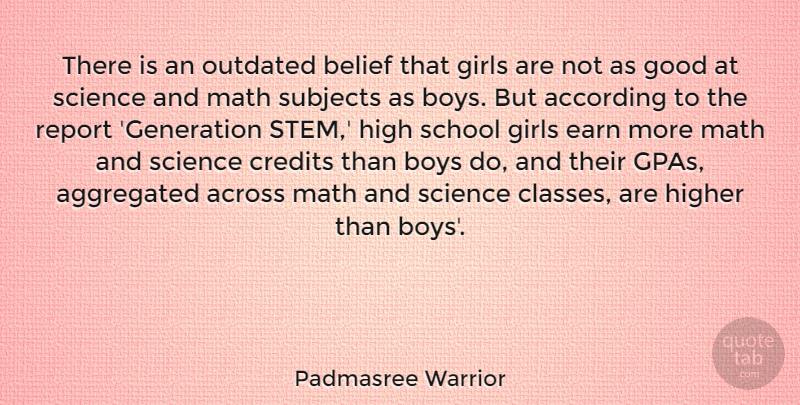 Padmasree Warrior Quote About According, Across, Belief, Boys, Credits: There Is An Outdated Belief...