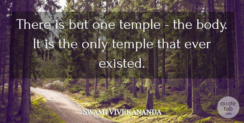 Swami Vivekananda Quote About Temples, Body, Human Body: There Is But One Temple...
