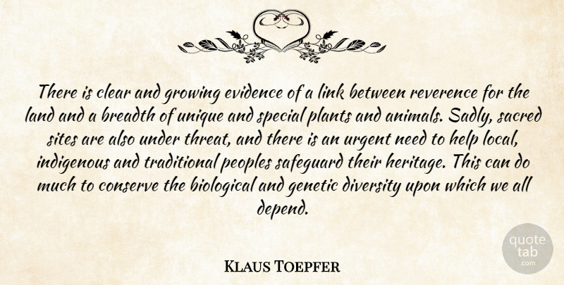 Klaus Toepfer Quote About Biological, Breadth, Clear, Conserve, Diversity: There Is Clear And Growing...