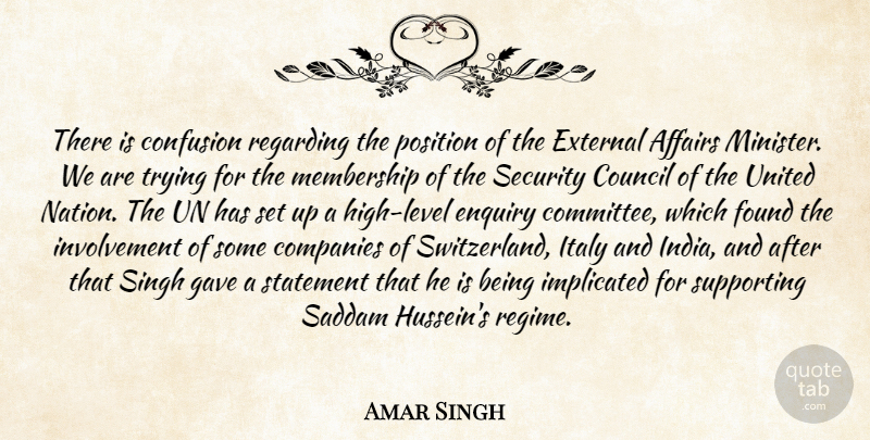 Amar Singh Quote About Affairs, Companies, Confusion, Council, External: There Is Confusion Regarding The...