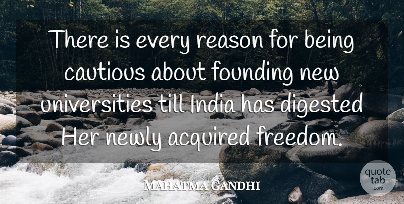 Mahatma Gandhi Quote About India, Reason, Cautious: There Is Every Reason For...