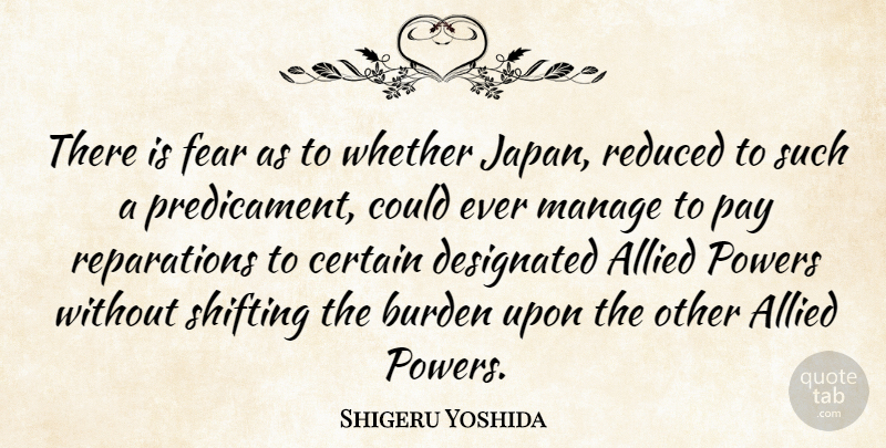Shigeru Yoshida Quote About Japan, Pay, Shifting: There Is Fear As To...