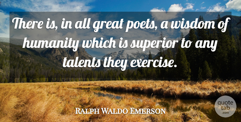 Ralph Waldo Emerson Quote About Exercise, Poetry, Humanity: There Is In All Great...