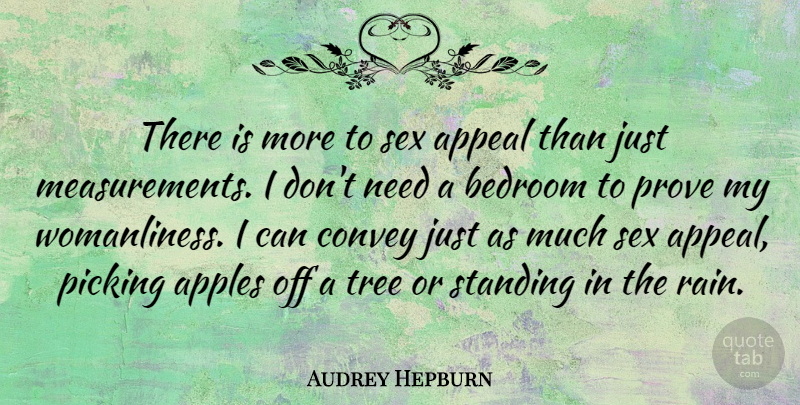 Audrey Hepburn Quote About Appeal, Apples, Bedroom, Convey, Picking: There Is More To Sex...
