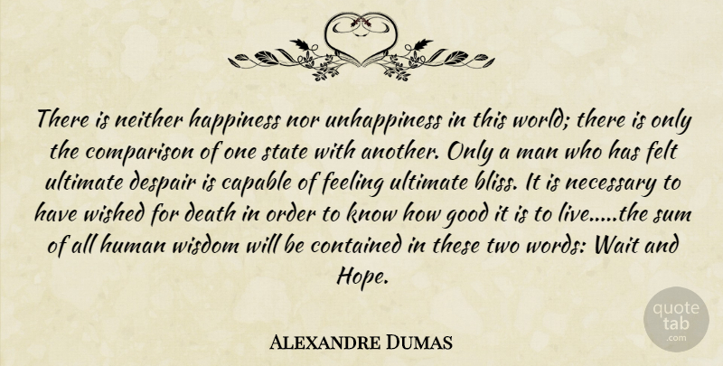 Alexandre Dumas Quote About Love, Life, Men: There Is Neither Happiness Nor...