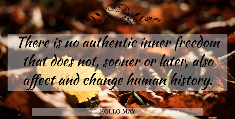 Rollo May Quote About Character, Doe, Sooner Or Later: There Is No Authentic Inner...