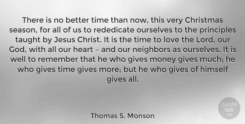 Thomas S. Monson Quote About Jesus, Heart, Giving: There Is No Better Time...