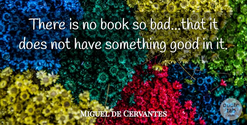 Miguel de Cervantes Quote About Book, Doe, Spanish And English: There Is No Book So...