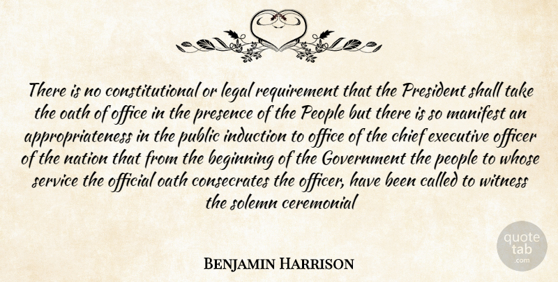 Benjamin Harrison Quote About Government, Oath Of Office, People: There Is No Constitutional Or...