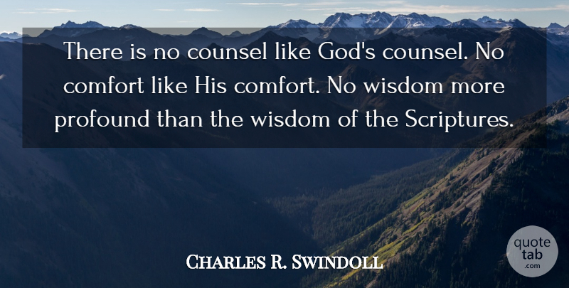 Charles R. Swindoll Quote About Christian, Profound, Religion: There Is No Counsel Like...