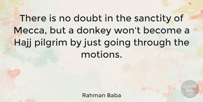 Rahman Baba Quote About Doubt, Mecca, Hajj: There Is No Doubt In...