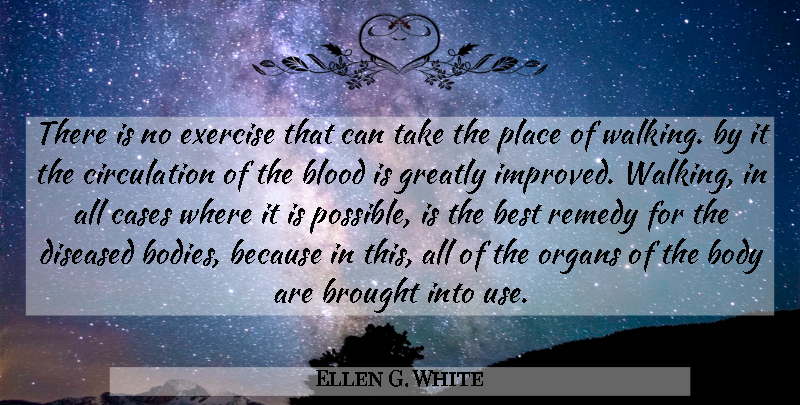 Ellen G. White Quote About Exercise, Blood, Use: There Is No Exercise That...